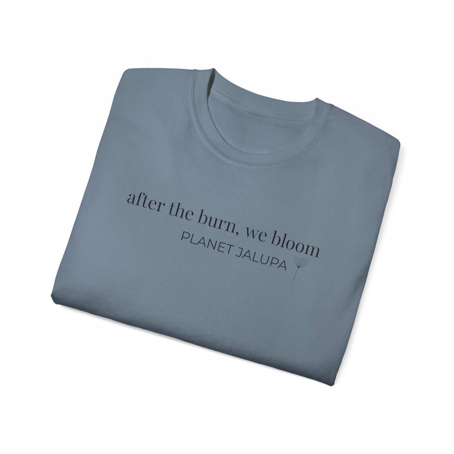 “After the Burn, We Bloom” Cotton Tee, Inspirational Minimalist Shirt