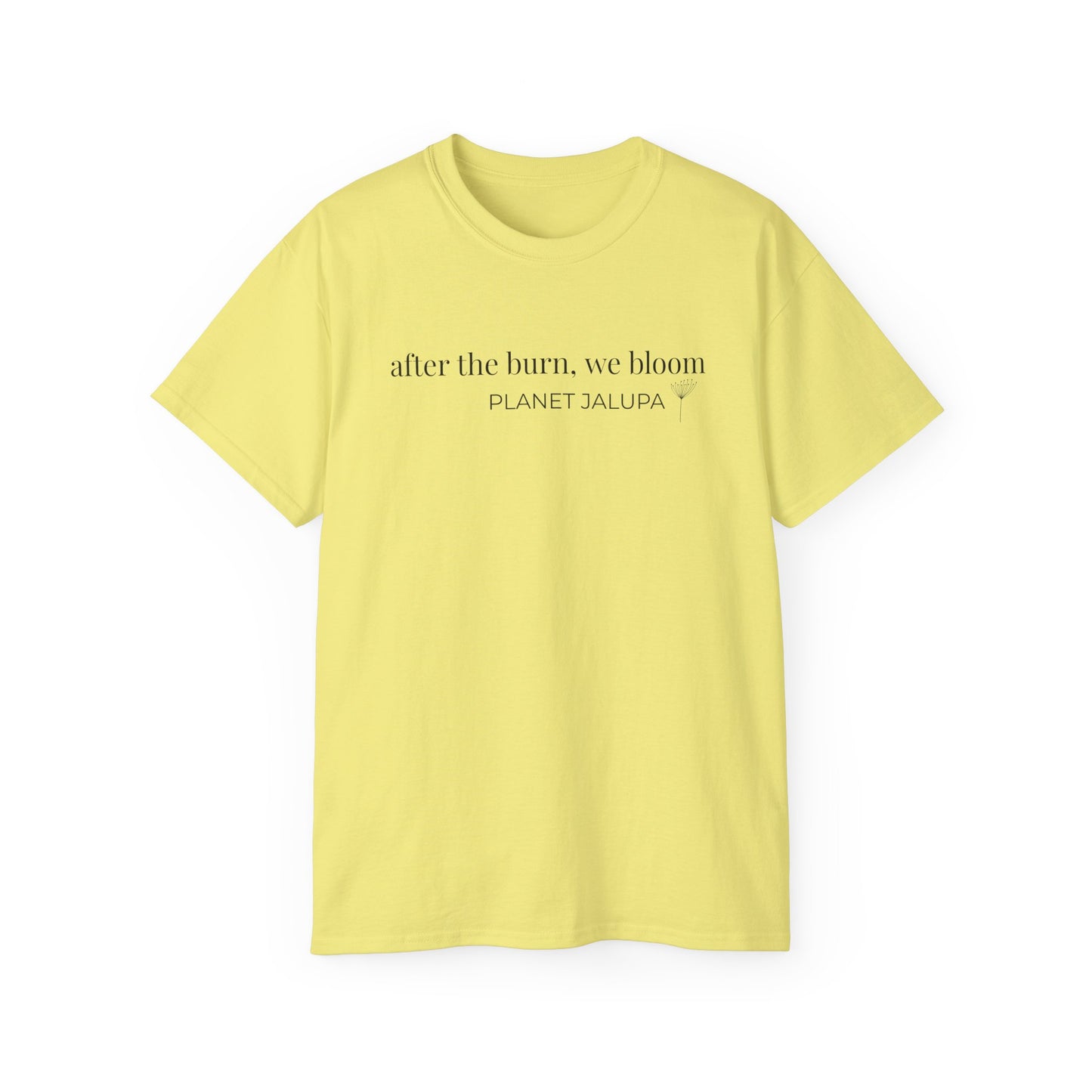 “After the Burn, We Bloom” Cotton Tee, Inspirational Minimalist Shirt