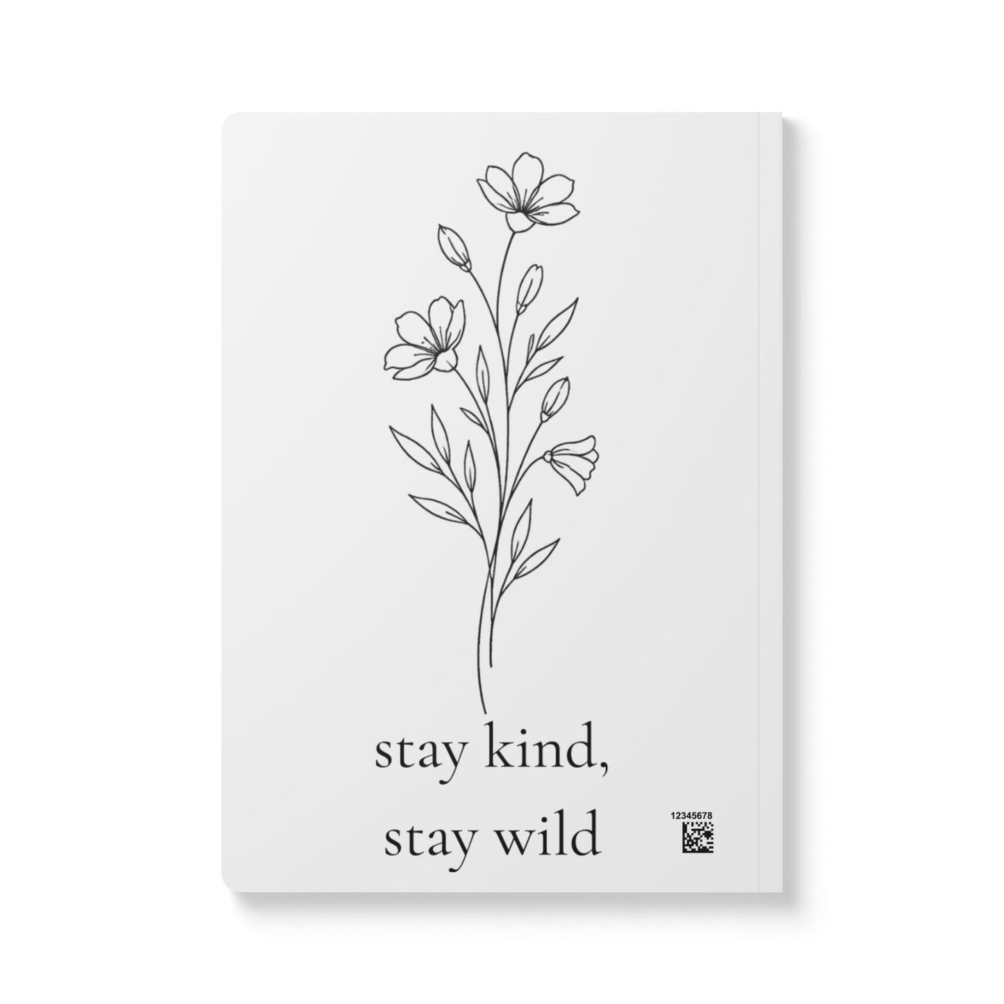 Softcover Journal ~ "Stay Kind, Stay Wild" Floral Notebook for Daily Reflection & Gratitude