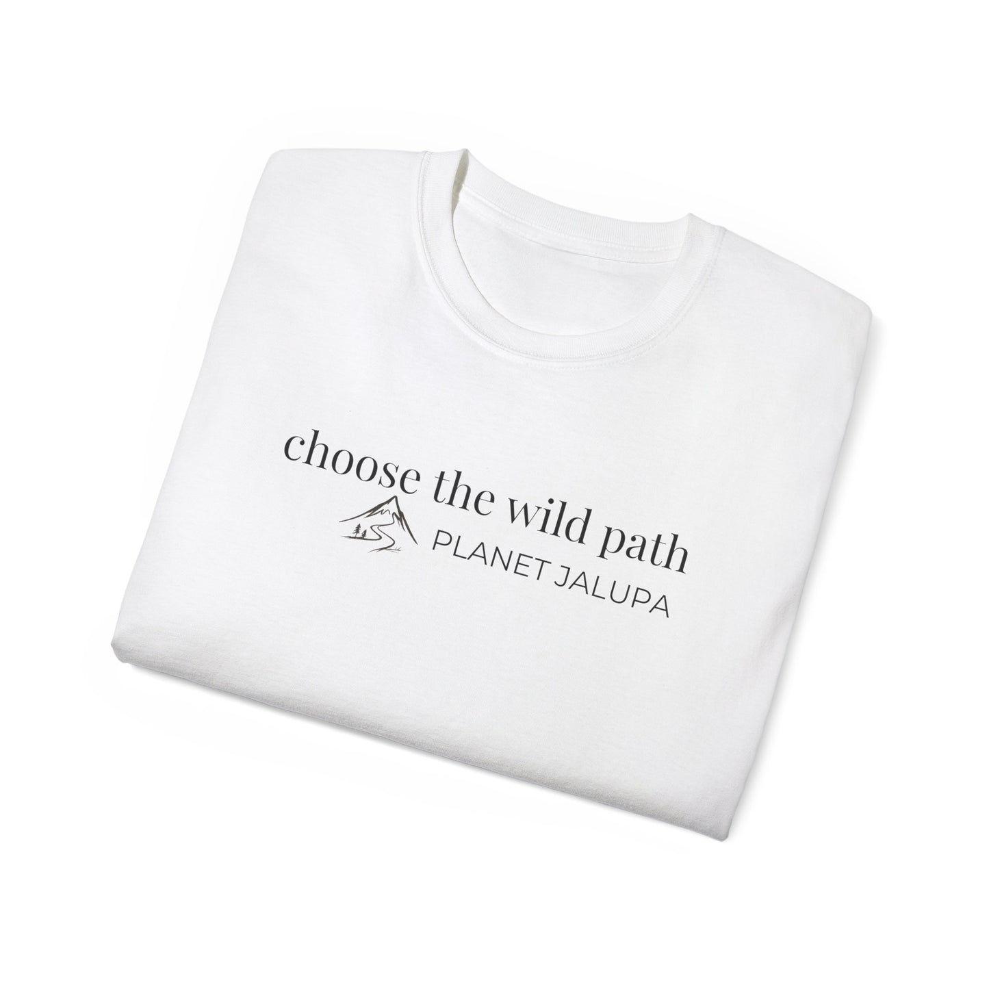 Choose The Wild Path Tee ~ Inspirational Nature Graphic T-Shirt
