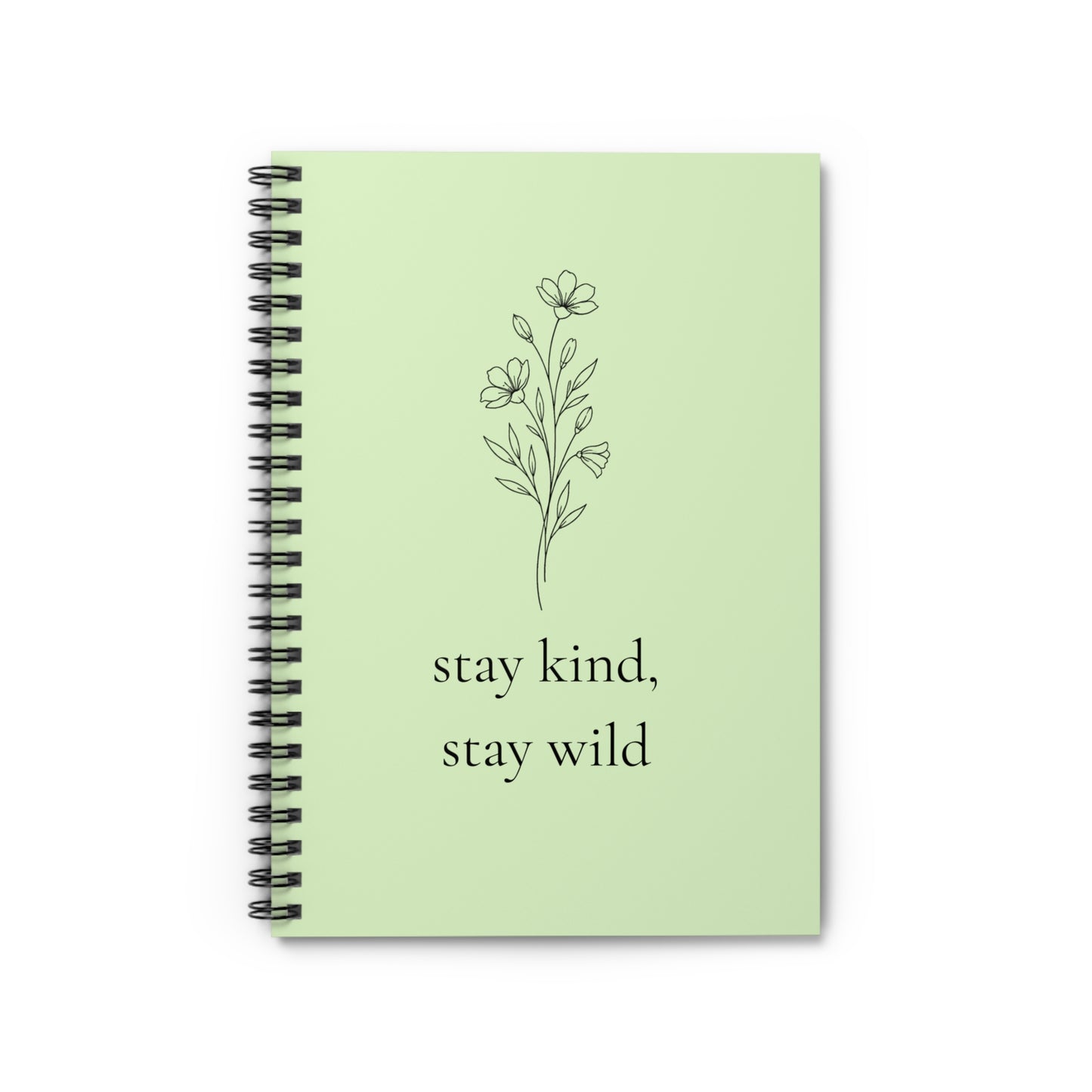 Stay Kind, Stay Wild Floral Spiral Notebook ~ Ruled Journal for Notes & Gratitude