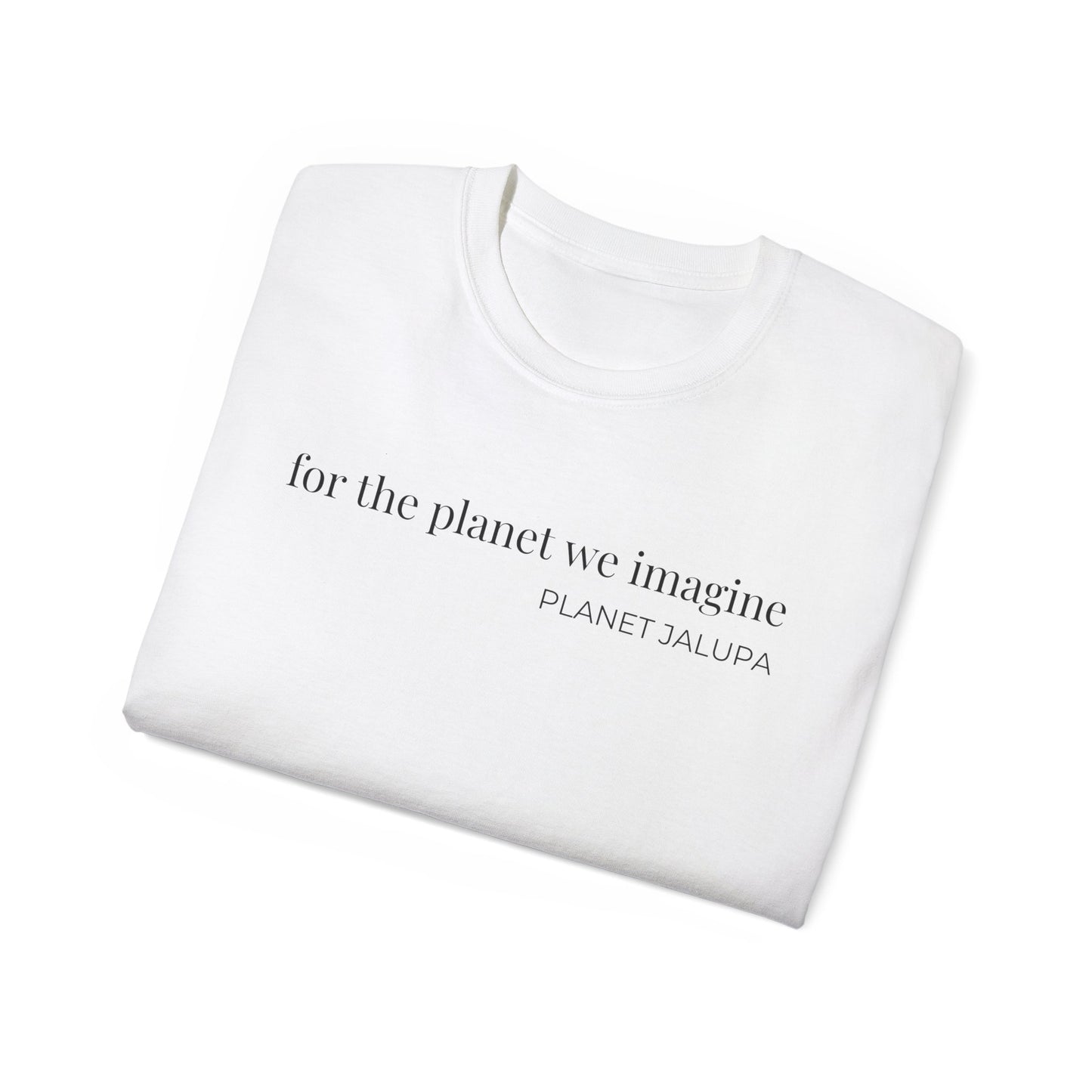 for the planet we imagine shirt