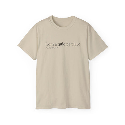 From a Quieter Place T‑Shirt  ~ Minimal Graphic Tee