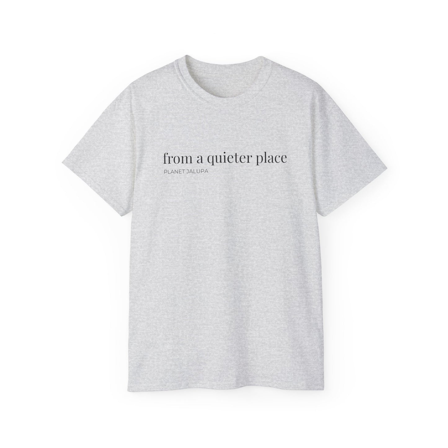 From a Quieter Place T‑Shirt  ~ Minimal Graphic Tee