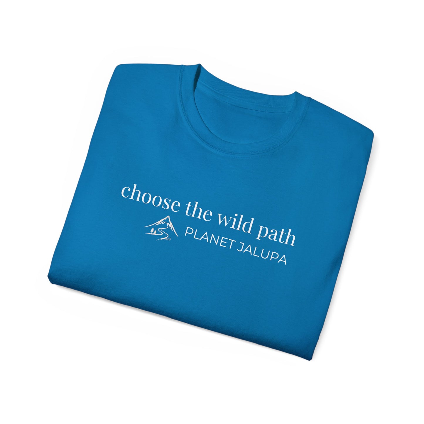 Choose The Wild Path Tee ~ Inspirational Nature Graphic T-Shirt