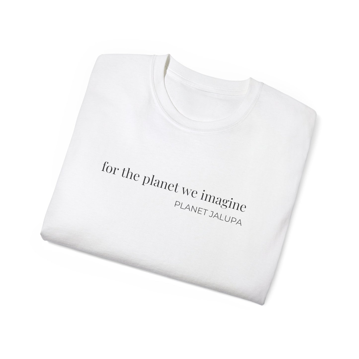 Planet Jalupa "for the planet we imagine" Eco Message T-Shirt
