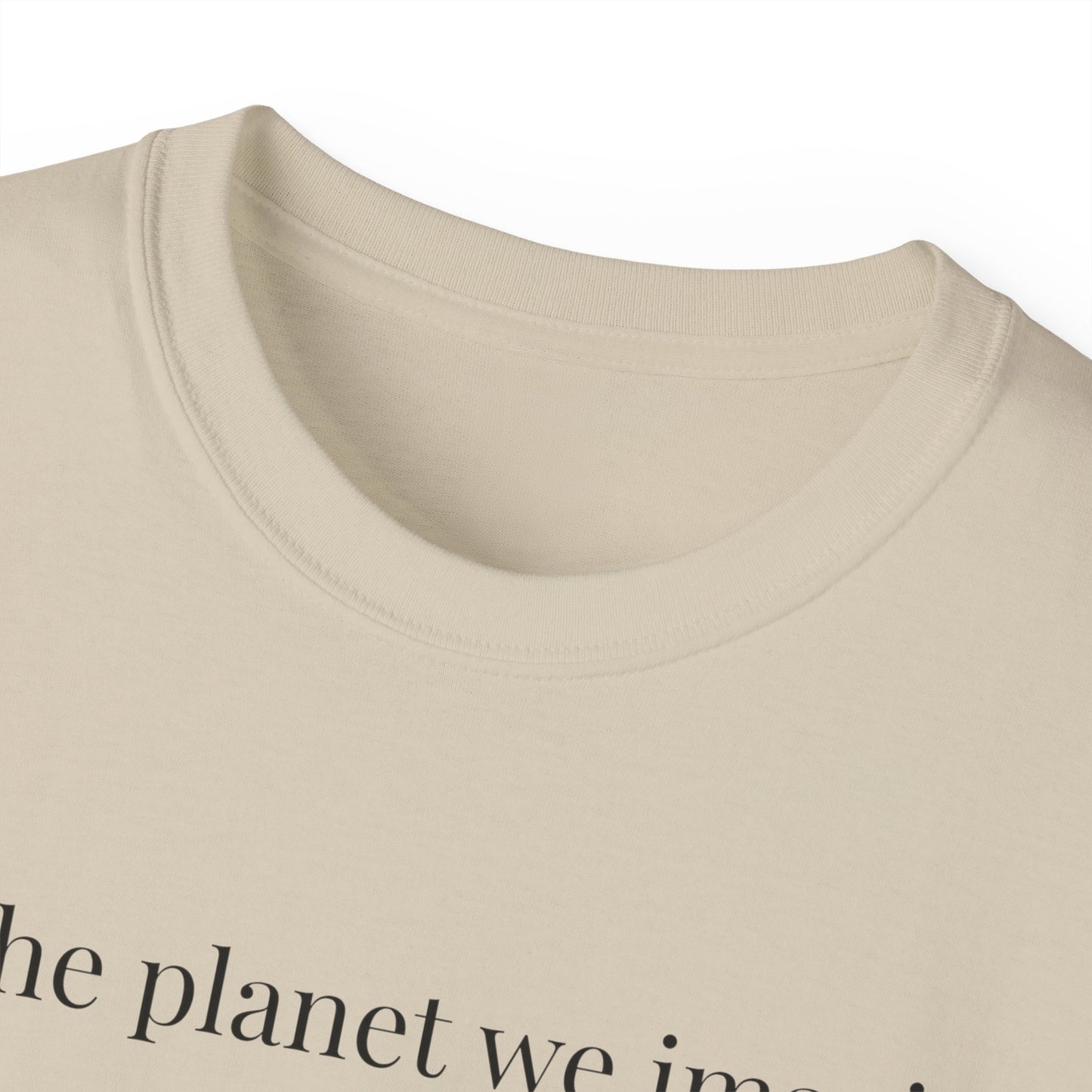 for the planet we imagine shirt