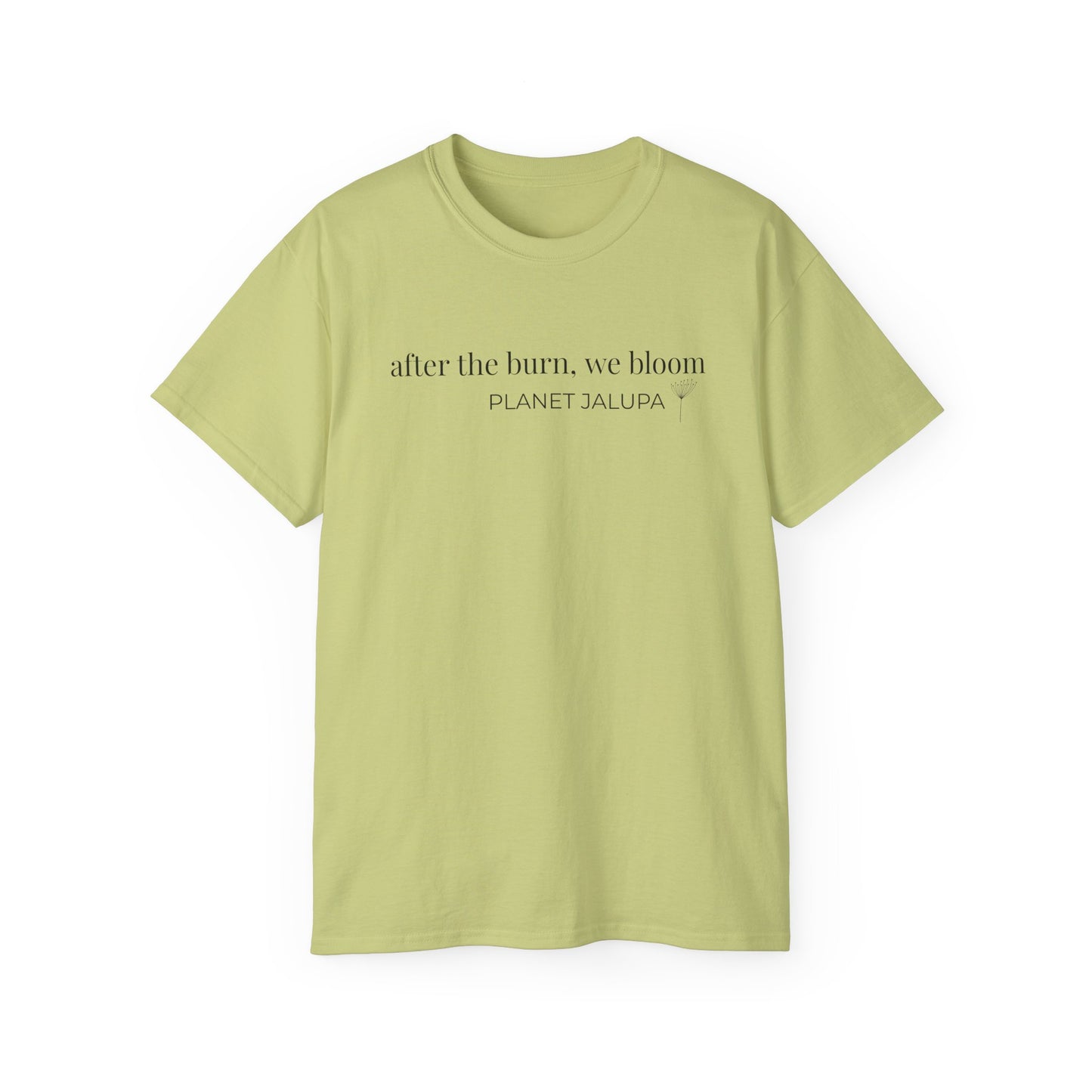 “After the Burn, We Bloom” Cotton Tee, Inspirational Minimalist Shirt