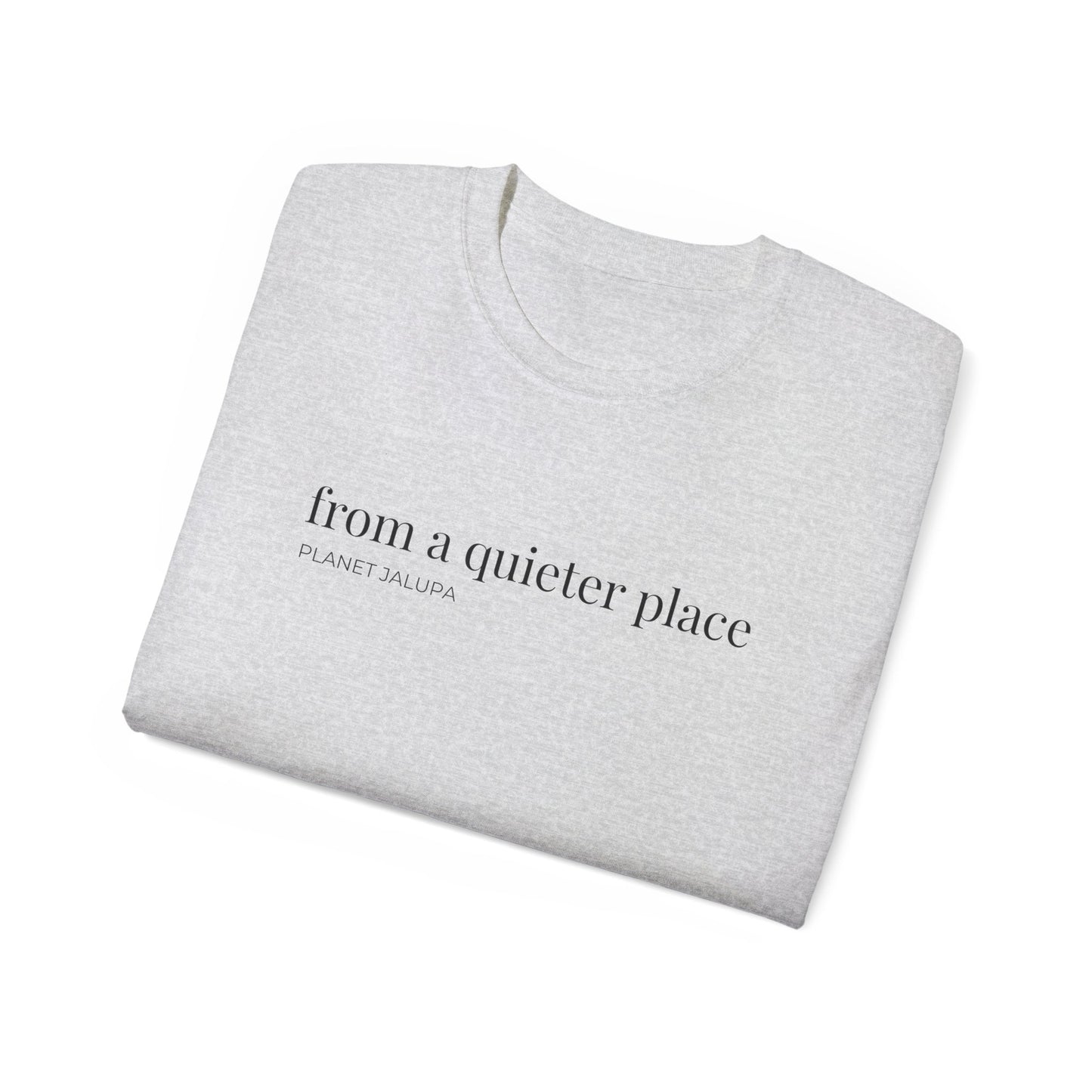 From a Quieter Place T‑Shirt  ~ Minimal Graphic Tee