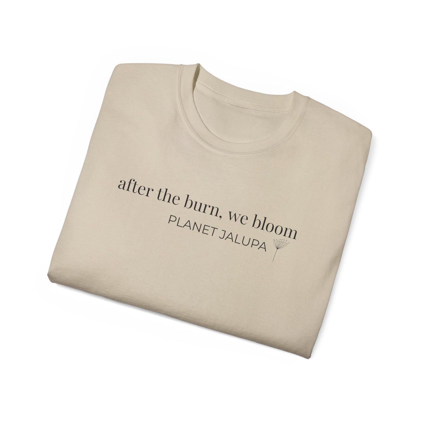 “After the Burn, We Bloom” Cotton Tee, Inspirational Minimalist Shirt