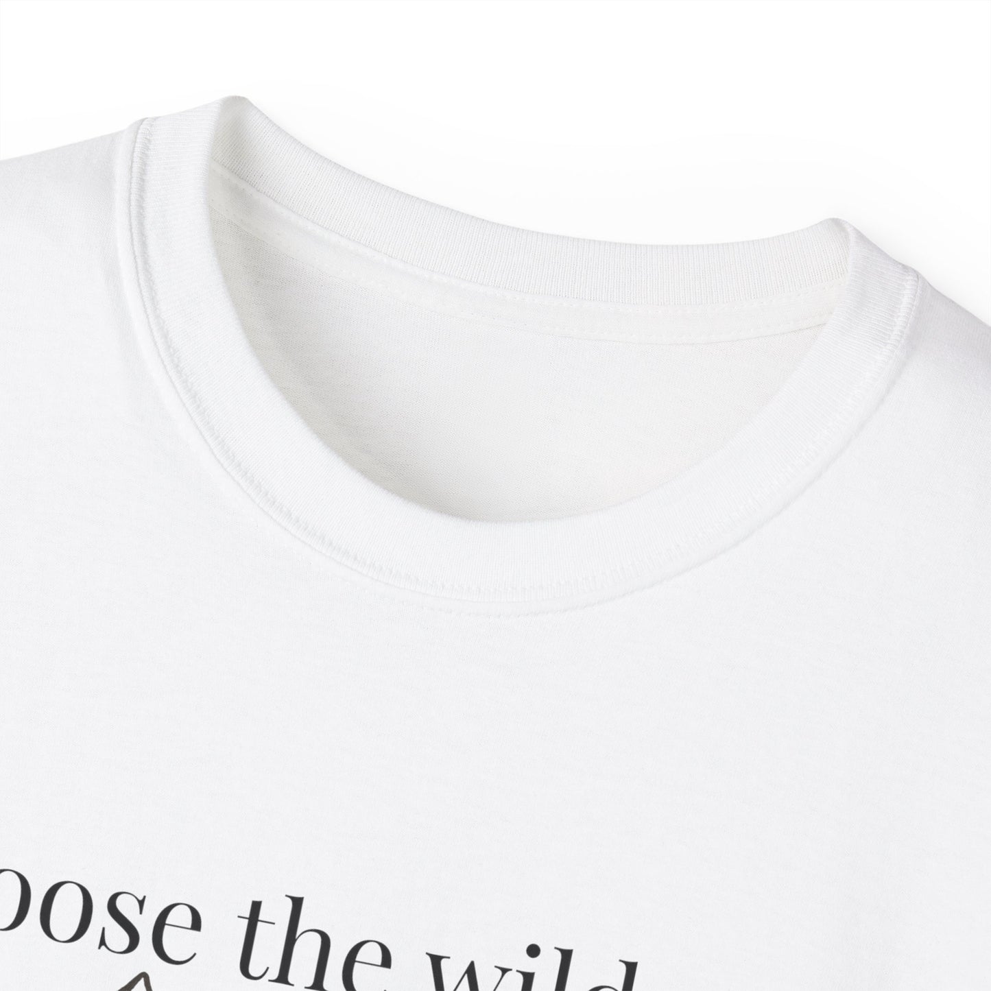 Choose The Wild Path Tee ~ Inspirational Nature Graphic T-Shirt