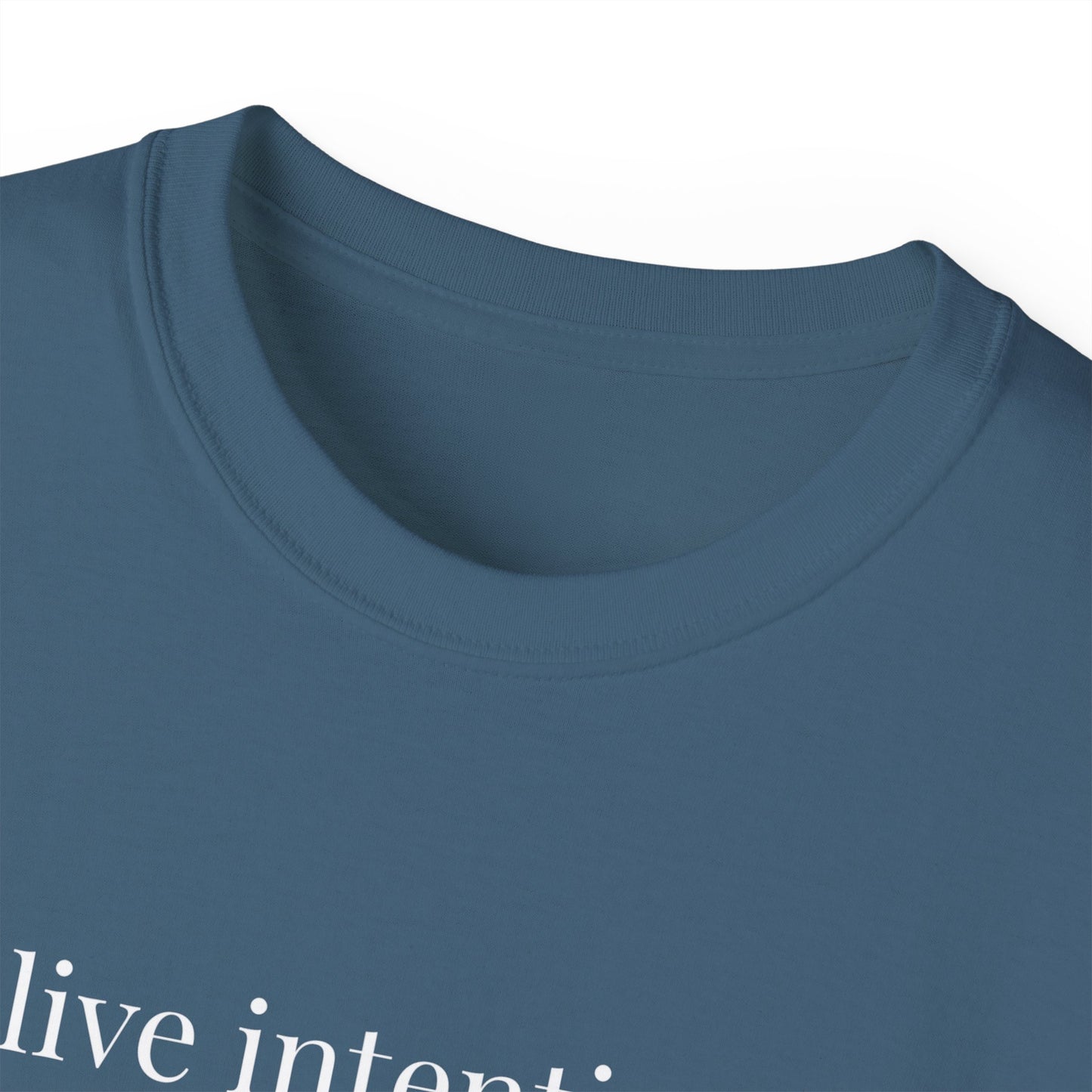 To Live Intentionally ~ Minimal Inspirational T-Shirt