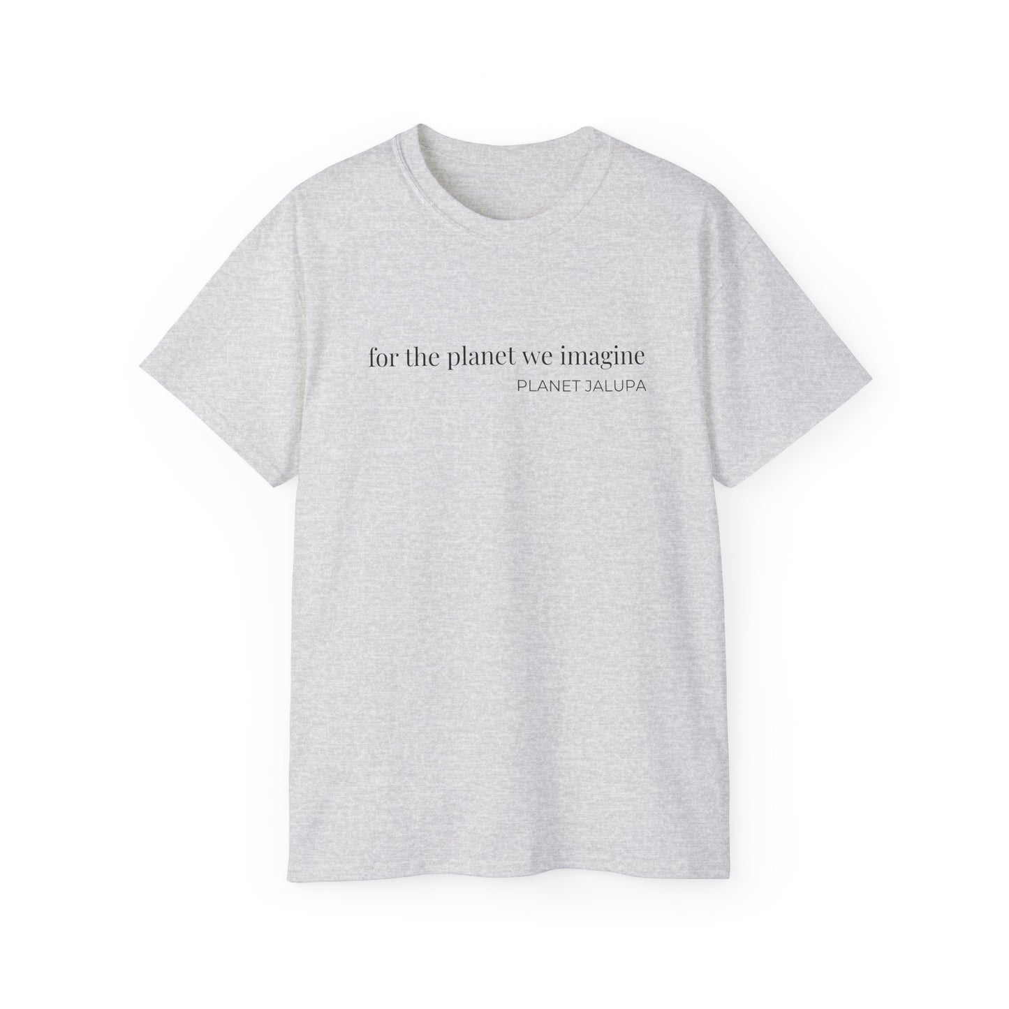 Planet Jalupa "for the planet we imagine" Eco Message T-Shirt