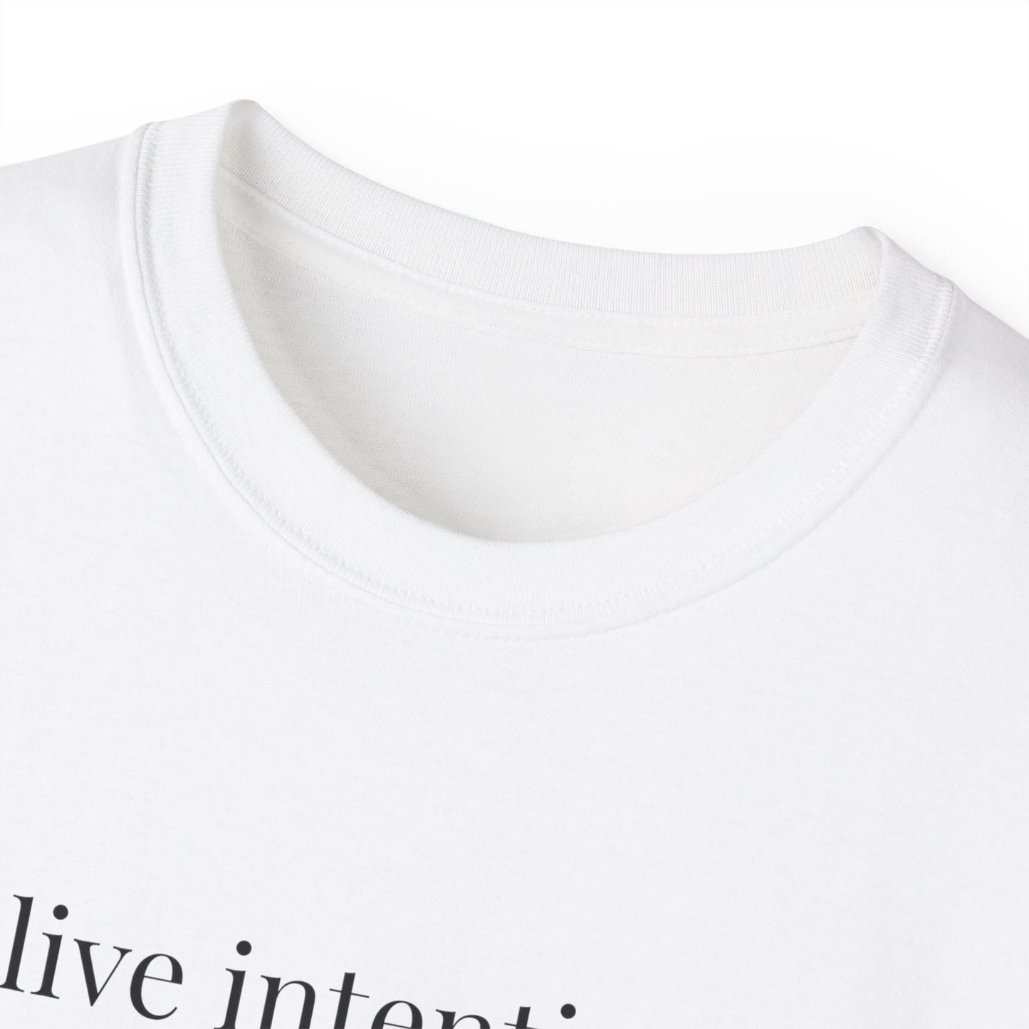 To Live Intentionally ~ Minimal Inspirational T-Shirt