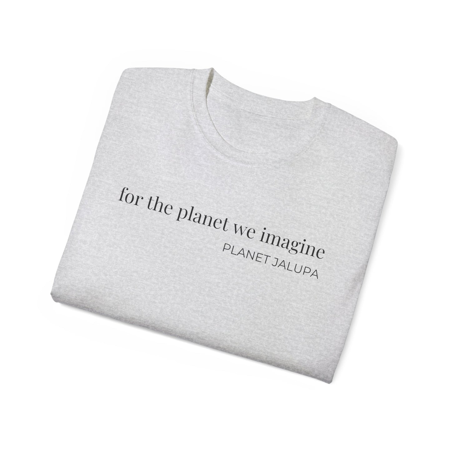 for the planet we imagine shirt